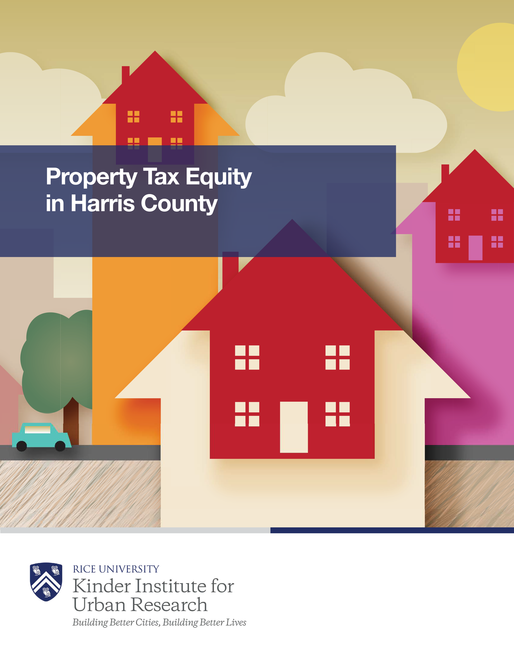 Property Tax Equity In Harris County Kinder Institute For Urban 